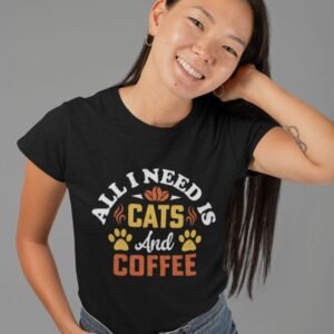 All I Need Is Cats And Coffee