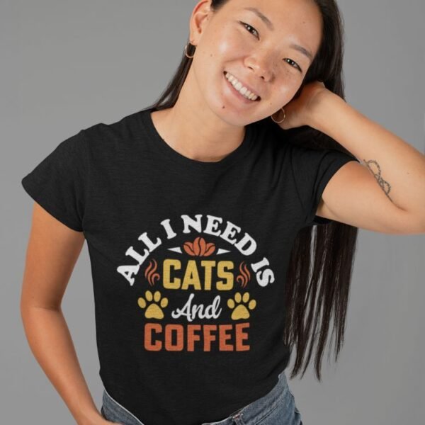 All I Need Is Cats And Coffee