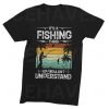 Its A Fishing Thing You Wouldn't Understand