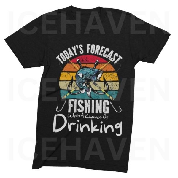 Today's Forecast Fishing With A Chance Of Drinking