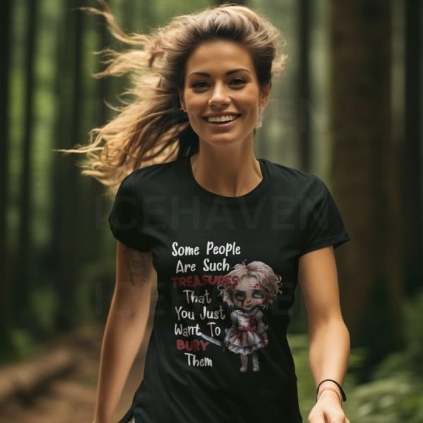 Some People Are Such Treasures That You Just Want To Bury Them