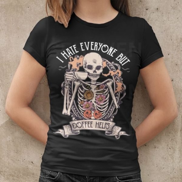 I Hate Everyone But Coffee Helps