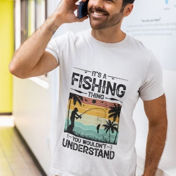 Its A Fishing Thing You Wouldn't Understand