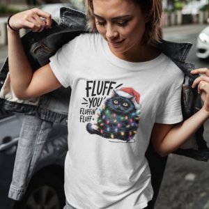 Fluff You Fluffin Fluff