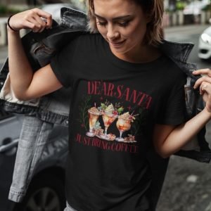 Dear Santa Just Bring Coffee